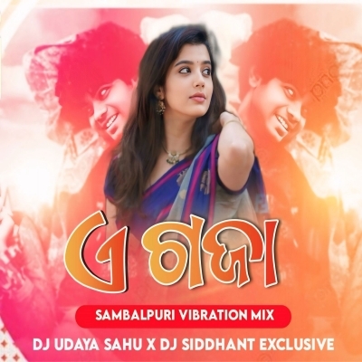 A Gaja Dj Sambalpuri Vibration Mix Dj Udaya Sahu X Dj Siddhant Exclusive